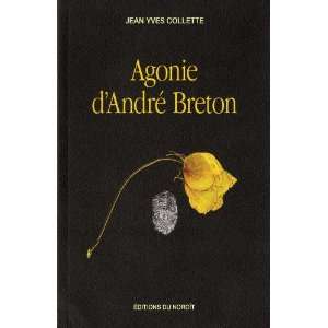  Agonie d Andre Breton (French Edition) (9782890186521 