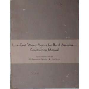 Low cost wood homes for rural America Construction manual 