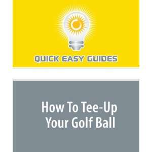  How To Tee Up Your Golf Ball: Important Golf Ball Teeing 