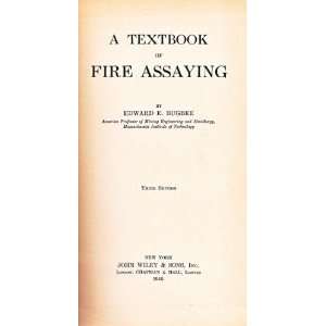  Textbook of Fire Assaying 3rd Edition Edward E. Bugbee 