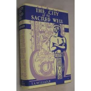  The City of the Sacred Well Being a Narrative of the 