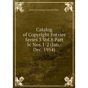 Catalog of Copyright Entries Series 3 Vol.8 Part 5c Nos.1 2 (Jan. Dec 