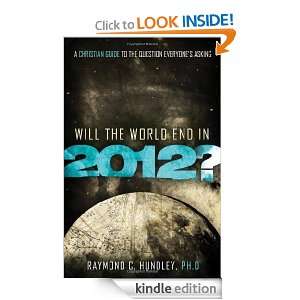 Will the World End in 2012? Raymond C. Hundley  Kindle 