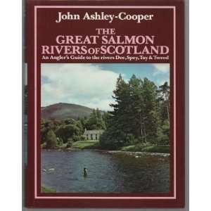  Great Salmon Rivers of Scotland An Anglers Guide to the Rivers Dee 