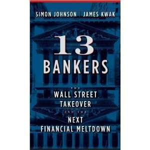  Simon Johnson& James Kwaks13 Bankers The Wall Street 