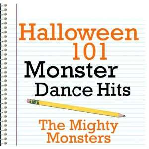    Halloween 101   Monster Dance Hits: The Mighty Monsters: Music