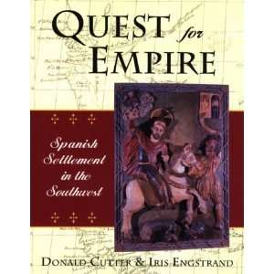  Quest for Empire Spanish Settlement in the Southwest 