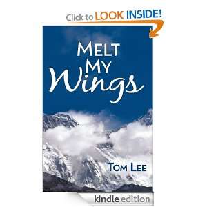 Melt My Wings Tom Lee  Kindle Store