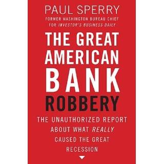 The Great American Bank Robbery The Unauthorized Report About What 