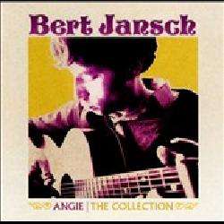 Bert Jansch   Angie The Collection *  