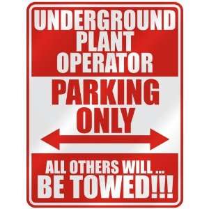   UNDERGROUND PLANT OPERATOR PARKING ONLY  PARKING SIGN 