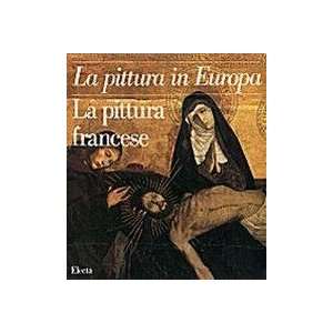  La pittura francese (La pittura in Europa) (Italian 