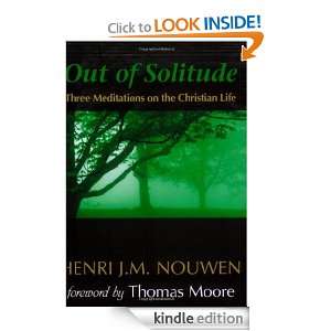 Out of Solitude Three Meditations on the Christian Life Henri J. M 