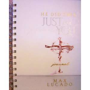  Max Lucado He Did This Just For You Journal 