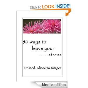 50 ways to leave your  stress (German Edition) Dr. Sharema Börger 