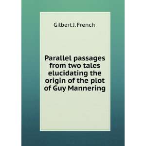  the origin of the plot of Guy Mannering, Gilbert J. French Books
