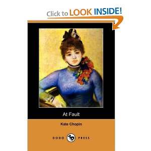 At Fault (Dodo Press) (9781409908098) Kate Chopin Books