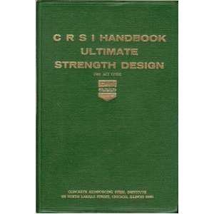    CRSI Handbook Ultimate Strength Design [1963 ACI Code] Books