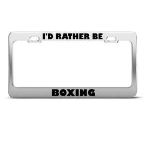 Rather Be Boxing Sport license plate frame Stainless Metal Tag 