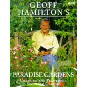 Geoff Hamiltons Paradise Gardens (9780563384144) Geoff 