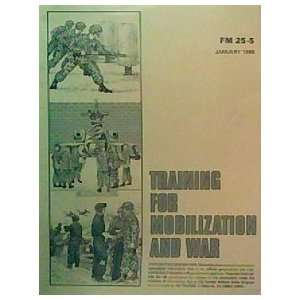  Training for Mobilization & War FM 25 5 Dept Of The Army Books