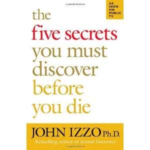   You Must Discover Before You Die [Paperback] John B. Izzo Books