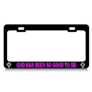 GOD HAS BEEN SO GOOD TO ME #3 Religious Christian Auto License Plate 