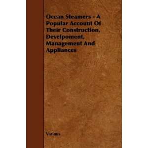 Ocean Steamers   A Popular Account Of Their Construction, Develpoment 