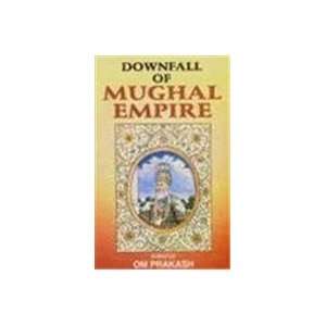  Downfall of Mughal Empire (9788126110773) Books