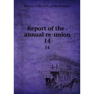   the . annual re union. 14 Society of the Army of the Potomac Books
