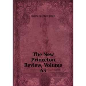  The New Princeton Review, Volume 63: Henry Boynton Smith 