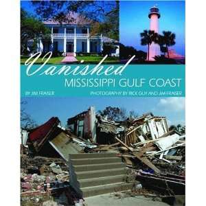  Vanished Mississippi Gulf Coast [Hardcover] Jim Fraiser 
