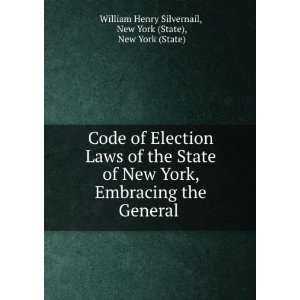  Election Laws of the State of New York, Embracing the General . New 