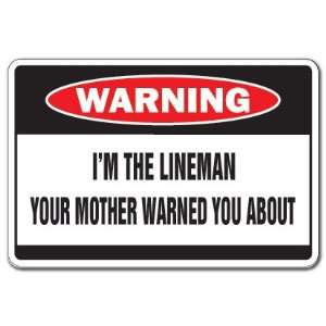   THE LINEMAN  Warning Sign  mother line man funny 