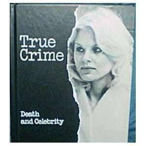   Death and Celebrity (True Crime) [Hardcover]: Time Life Books: Books