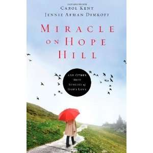  Miracle on Hope Hill: And Other True Stories of Gods Love 