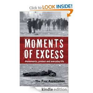 Moments of Excess The Free Association  Kindle Store