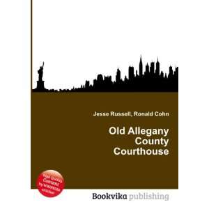  Old Allegany County Courthouse Ronald Cohn Jesse Russell 