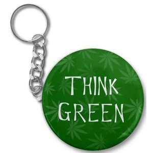  THINK GREEN Marijuana Pot Leaf 2.25 Button Style Key Chain 