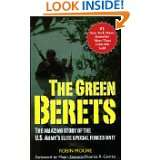 The Green Berets The Amazing Story of the U.S. Armys Elite Special 