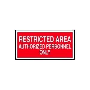  Restricted Area Authorized Personnel Only Sign   7 x 14 