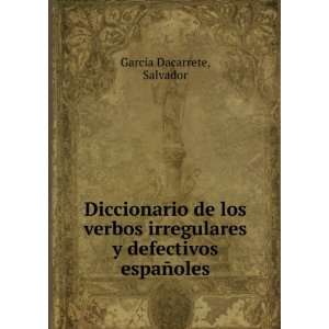   defectivos espaÃ±oles: Salvador Garcia Dacarrete: Books