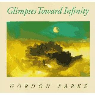 Glimpses Toward Infinity by Gordon Parks (Sep 1996)