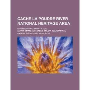  Cache La Poudre River National Heritage Area report (to 
