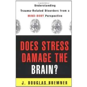  Does Stress Damage the Brain? Understanding Trauma 