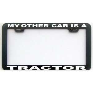 MY OTHER CAR IS A TRACTOR LICENSE PLATE FRAME: Automotive