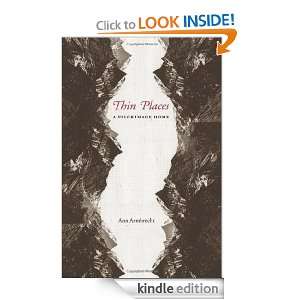 Thin Places A Pilgrimage Home Ann Armbrecht  Kindle 