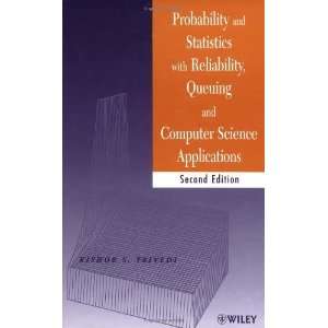  Probability and Statistics with Reliability, Queueing, and 