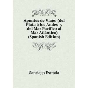   fico al Mar AtlÃ¡ntico) (Spanish Edition) Santiago Estrada Books