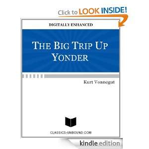 THE BIG TRIP UP YONDER [DIGITALLY ENHANCED] Kurt Vonnegut, Sanford 
